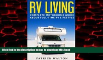 Best book  RV LIVING: Complete Motorhome Guide About Full-time RV Lifestyle - Exclusive 99 Tips