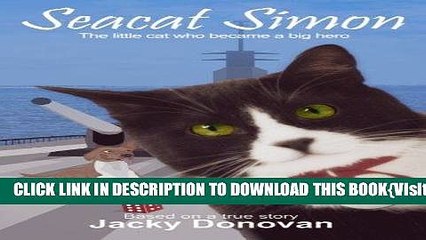 [PDF] Seacat Simon: The little cat who became a big hero (Animal heroes (children s version))