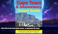 Read book  Cape Town   Johannesburg Travel Guide: Attractions, Eating, Drinking, Shopping   Places