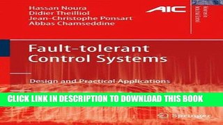 Read Now Fault-tolerant Control Systems: Design and Practical Applications (Advances in Industrial