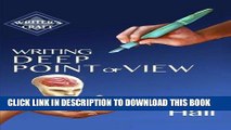 Read Now Writing Deep Point of View: Professional Techniques for Fiction Authors (Writer s Craft)