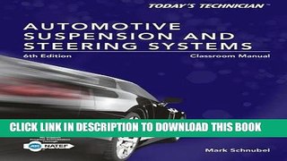 Read Now Today s Technician: Automotive Suspension   Steering Classroom Manual and Shop Manual