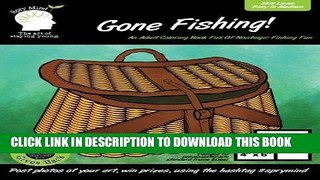 Read Now Gone Fishing: A Coloring Book For Adults, Full Of Nostalgic Fishing Fun: An Easy Coloring