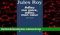 Read books  Adieu Ma Mere, Adieu Mon Co Eur (Critiques, Analyses, Biographies Et Histoire