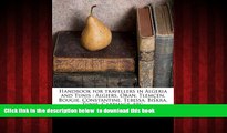 Best books  Handbook for travellers in Algeria and Tunis: Algiers, Oran, TlemÃ§en, Bougie,