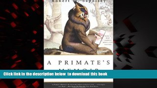 Read book  A Primate s Memoir: A Neuroscientist s Unconventional Life Among the Baboons [DOWNLOAD]