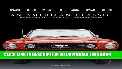 [PDF] Epub Mustang: An American Classic Yesterday, Today, Tomorrow Full Online