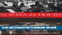[PDF] Mobi Daytona 24 Hours: The Definitive History of America s Great Endurance Race Full Download