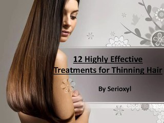 12 Highly Effective Treatments for Thinning Hair