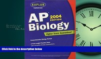 Read Kaplan AP Biology, 2004 Edition (Kaplan AP Biology) Library Best Ebook