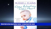 Best book  Open Adoption, Open Heart (part 1): An Adoptive Father s Inspiring True Story (Open