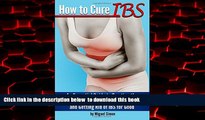 liberty book  How to Cure IBS: An Essential Guide to Treating the Symptoms of Irritable Bowel