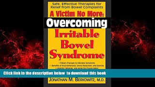 Best book  A Victim No More: Overcoming Irritable Bowel Syndrome: Safe, Effective Therapies for