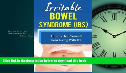 Read books  Irritable Bowel Syndrome: How To Heal Yourself From Living With IBS (Healthy