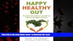 Read books  Happy Healthy Gut: The Natural Diet Solution to Curing IBS and Other Chronic Digestive