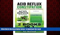 Best books  Acid Reflux: Constipation: Treating Acid Reflux   Relieving Constipation: 2 books in