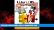 liberty book  I Have IBS...Now What?!!! A Comprehensive Guide for Patients with Irritable Bowel