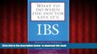 Best book  What to Do When the Doctor Says Its IBS: Alternative and Traditional Treatments for