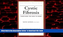Best books  Cystic Fibrosis: Everything You Need To Know (Your Personal Health) READ ONLINE