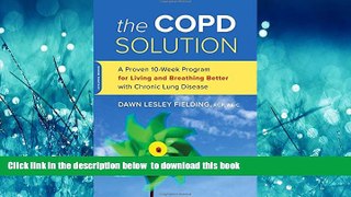 Read book  The COPD Solution: A Proven 10-Week Program for Living and Breathing Better with
