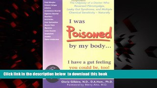 GET PDFbooks  I Was Poisoned By My Body: The Odyssey of a Doctor Who Reversed Fibromyalgia, Leaky