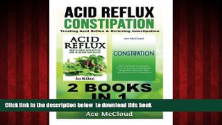 Read book  Acid Reflux: Constipation: Treating Acid Reflux   Relieving Constipation: 2 books in 1:
