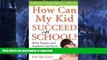 READ  How Can My Kid Succeed in School? What Parents and Teachers Can Do to Conquer Learning