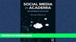 Pdf Online  Social Media in Academia: Networked Scholars