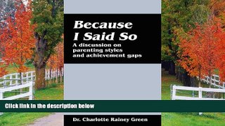 READ book  Because I Said So: A Discussion on Parenting Styles and Achievement Gaps  FREE BOOOK