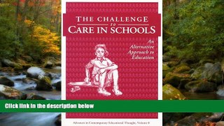 READ book  The Challenge to Care in Schools: An Alternative Approach to Education (Contemporary