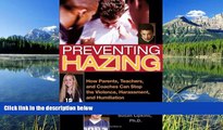 READ book  Preventing Hazing: How Parents, Teachers, and Coaches Can Stop the Violence,