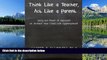 READ book  Think Like a Teacher, Act Like a Parent: Using the Power of Education to Increase Your