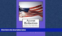 FULL ONLINE  Accent Reduction: The Standard American Accent