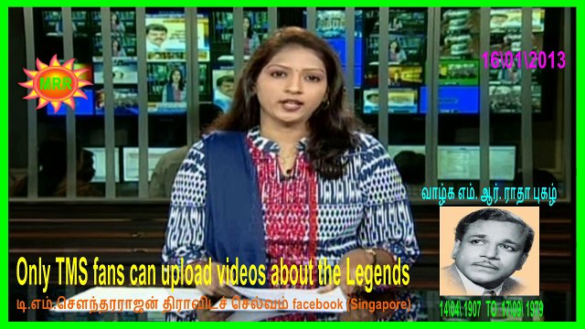M. R. Radha Legend Only TMS fans can upload videos about the Legends 16012013