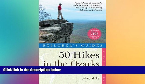 Buy NOW Johnny Molloy Explorer s Guide 50 Hikes in the Ozarks: Walks, Hikes, and BackpacksÂ in the