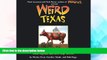 Buy NOW Wesley Treat Weird Texas: Your Travel Guide to Texas s Local Legends and Best Kept