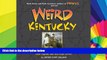 Buy Jeffrey Scott Holland Weird Kentucky: Your Travel Guide to Kentucky s Local Legends and Best
