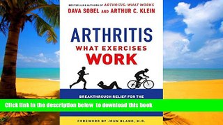 Best book  Arthritis: What Exercises Work: Breakthrough Relief for the Rest of Your Life, Even