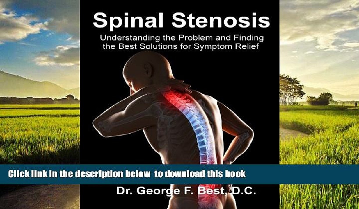 Best books  Spinal Stenosis: Understanding the Problem and Finding the Best Solutions for Symptom