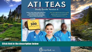 For you ATI TEAS Study Guide Version 6: TEAS 6 Test Prep and Practice Test Questions for the Test