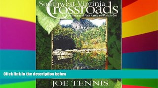 Buy NOW Joe Tennis Southwest Virginia Crossroads: An Almanac of Place Names and Places to See