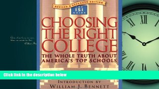 FULL ONLINE  Choosing the Right College: The Whole Truth about America s Top Schools