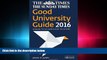 GET PDF  The Times Good University Guide 2016: Where to Go and What to Study