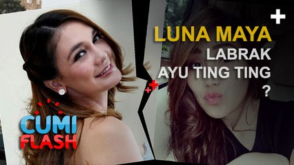 Hah? Luna Maya Labrak Ayu Ting Ting - CumiFlash 18 November 2016