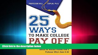 Fresh eBook  25 Ways to Make College Pay Off: Advice for Anxious Parents from a Professor Who s