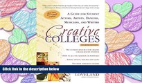 FULL ONLINE  Creative Colleges: A Guide for Student Actors, Artists, Dancers, Musicians and Writers