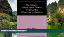 Buy Mary Lu Abbott Romantic Weekends Texas (Romantic Weekends Series)  On Book