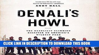 [PDF] Denali s Howl: The Deadliest Climbing Disaster on America s Wildest Peak Full Online