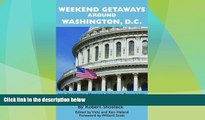 #A# Weekend Getaways around Washington, D.C.: Including Virginia, Maryland, Delaware,