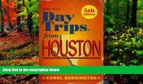 Buy NOW Carol Barrington Shifra Stein s Day Trips from Houston: Getaways Less Than 2 Hours Away